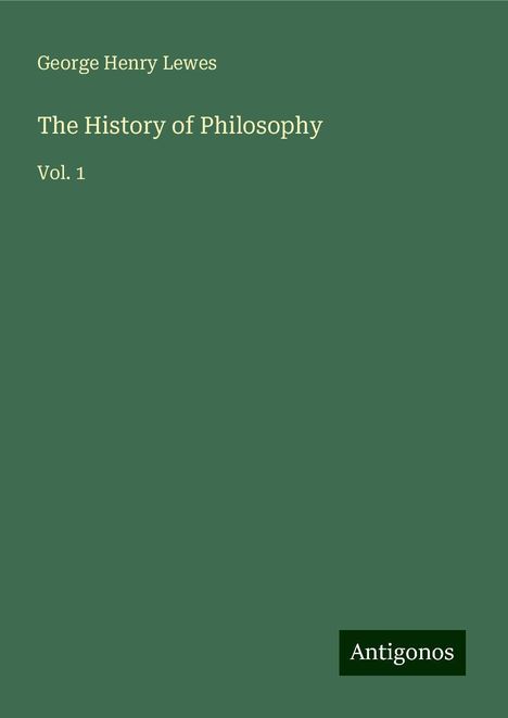 George Henry Lewes: The History of Philosophy, Buch