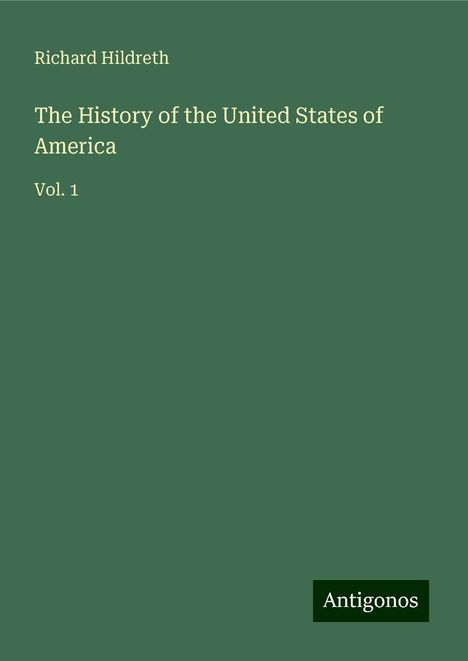 Richard Hildreth: The History of the United States of America, Buch