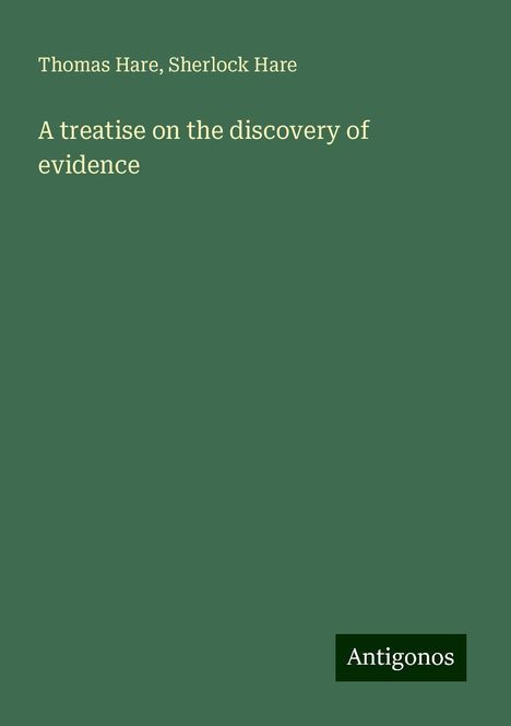 Thomas Hare: A treatise on the discovery of evidence, Buch