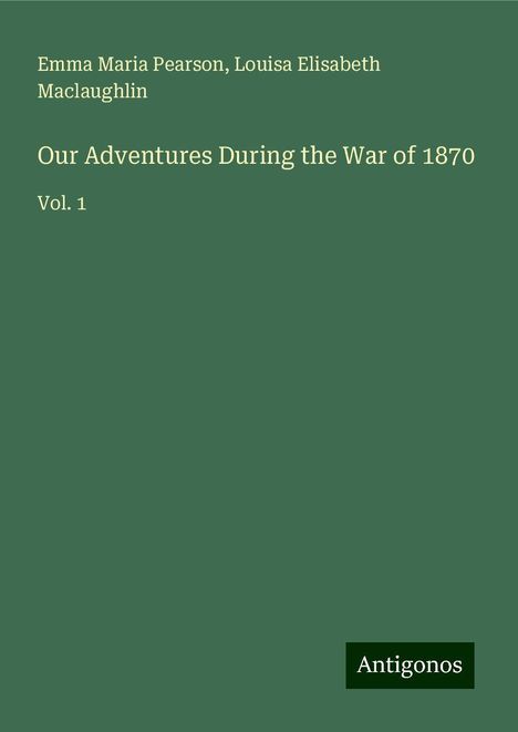 Emma Maria Pearson: Our Adventures During the War of 1870, Buch