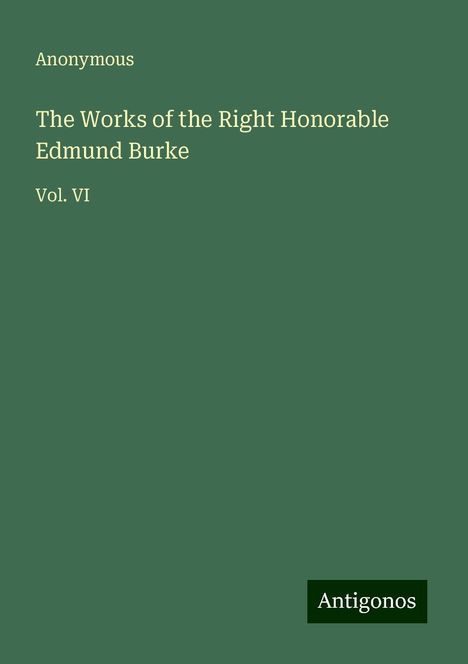 Anonymous: The Works of the Right Honorable Edmund Burke, Buch