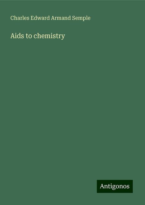 Charles Edward Armand Semple: Aids to chemistry, Buch