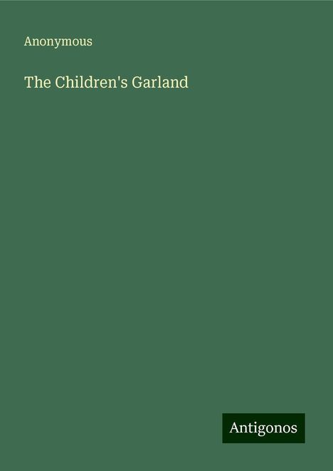 Anonymous: The Children's Garland, Buch