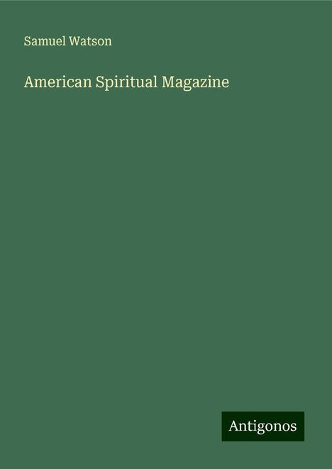 Samuel Watson: American Spiritual Magazine, Buch