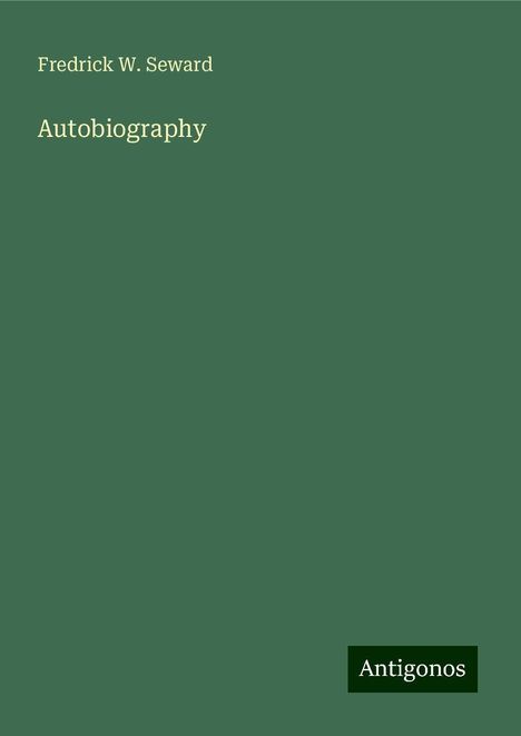 Fredrick W. Seward: Autobiography, Buch