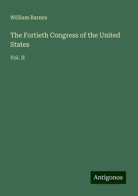 William Barnes: The Fortieth Congress of the United States, Buch