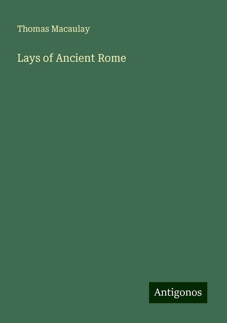 Thomas Macaulay: Lays of Ancient Rome, Buch