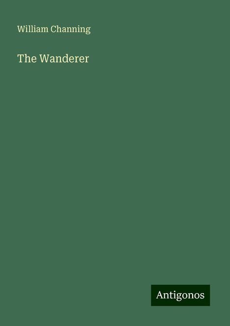 William Channing: The Wanderer, Buch