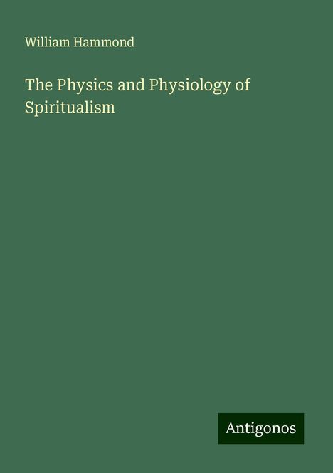 William Hammond: The Physics and Physiology of Spiritualism, Buch