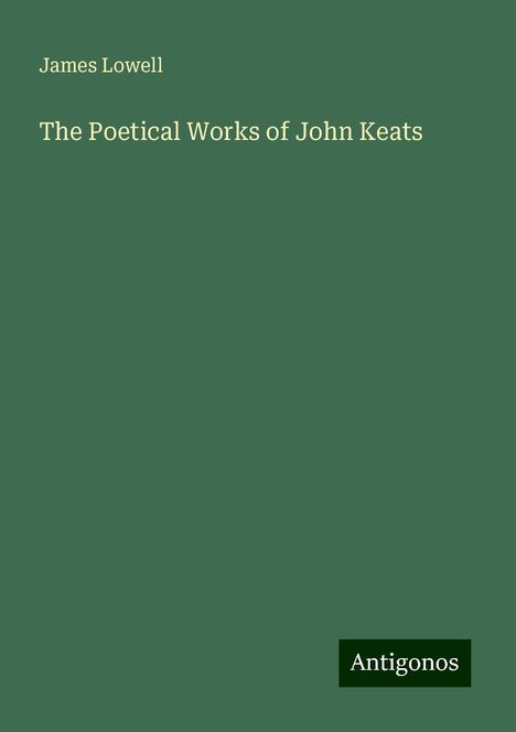 James Lowell: The Poetical Works of John Keats, Buch