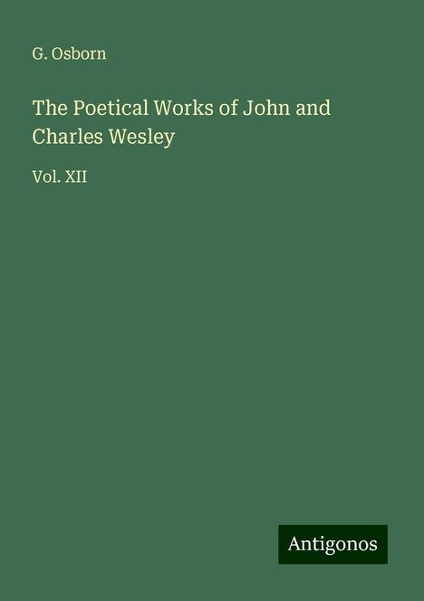 G. Osborn: The Poetical Works of John and Charles Wesley, Buch