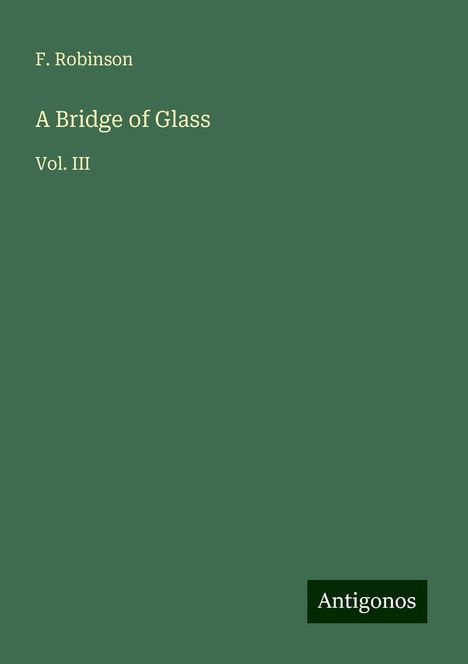 F. Robinson: A Bridge of Glass, Buch