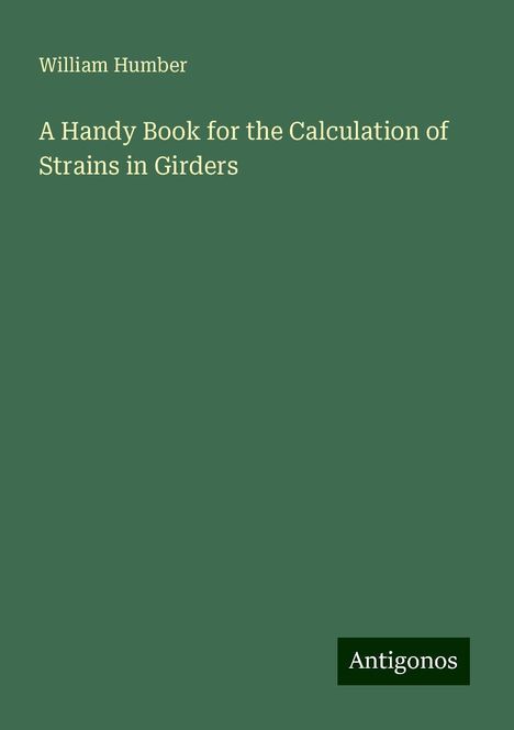 William Humber: A Handy Book for the Calculation of Strains in Girders, Buch