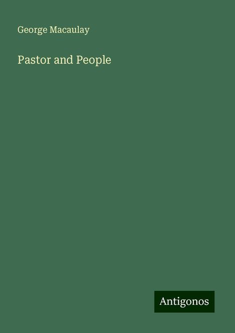 George Macaulay: Pastor and People, Buch