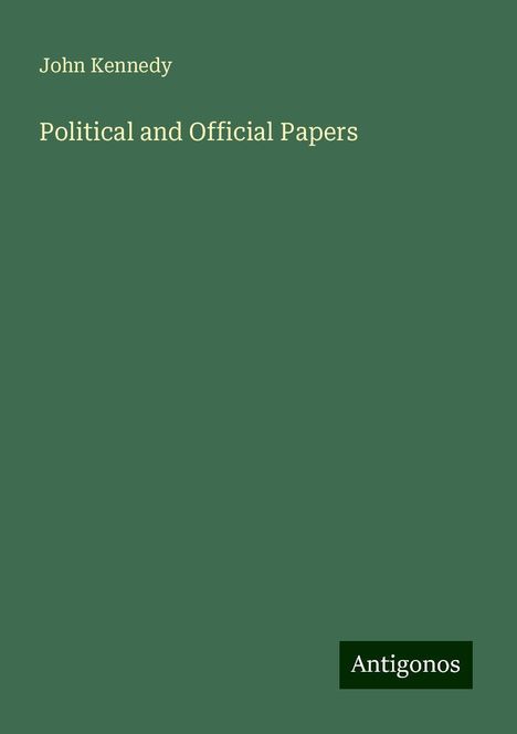 John Kennedy: Political and Official Papers, Buch