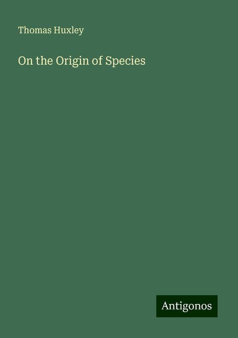 Thomas Huxley: On the Origin of Species, Buch