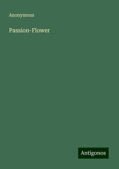 Anonymous: Passion-Flower, Buch