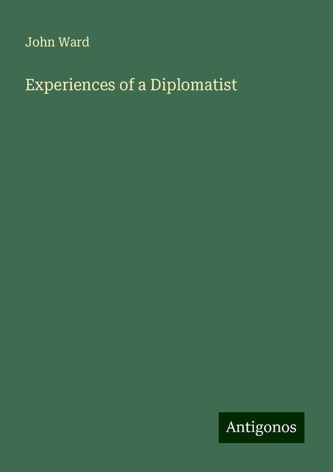 John Ward: Experiences of a Diplomatist, Buch