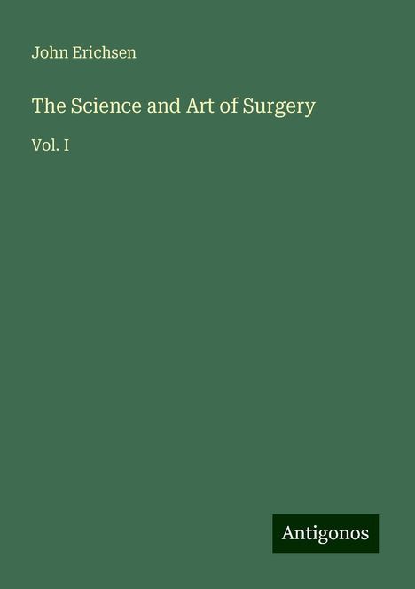 John Erichsen: The Science and Art of Surgery, Buch