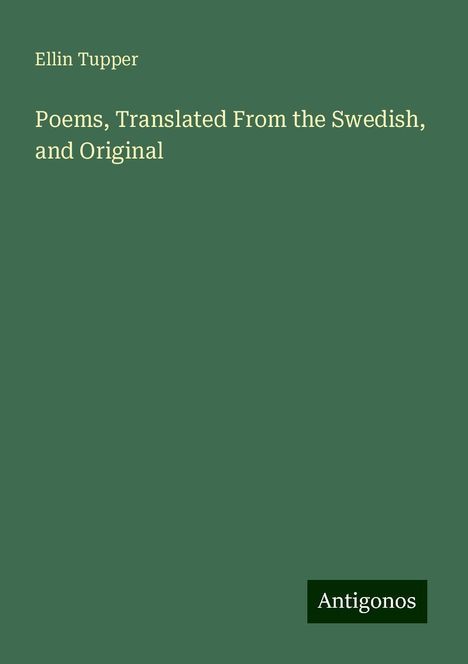 Ellin Tupper: Poems, Translated From the Swedish, and Original, Buch