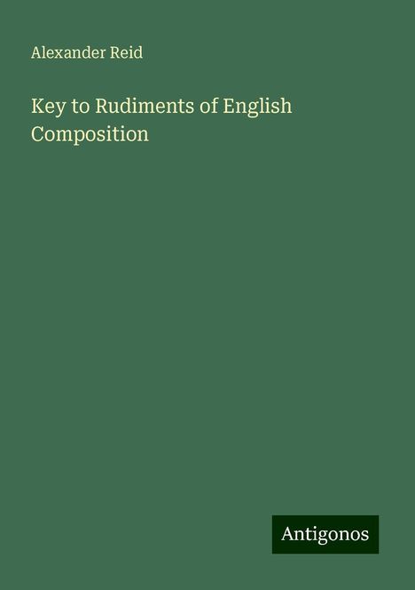 Alexander Reid: Key to Rudiments of English Composition, Buch