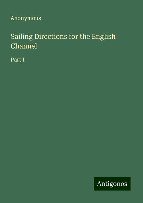 Anonymous: Sailing Directions for the English Channel, Buch