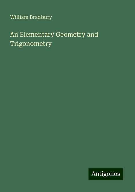 William Bradbury: An Elementary Geometry and Trigonometry, Buch