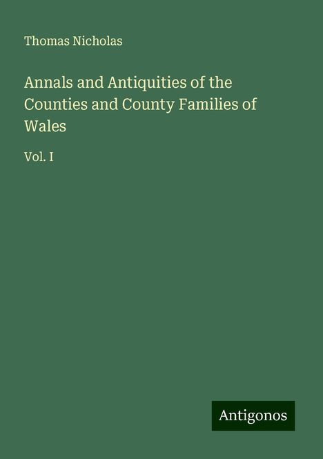 Thomas Nicholas: Annals and Antiquities of the Counties and County Families of Wales, Buch