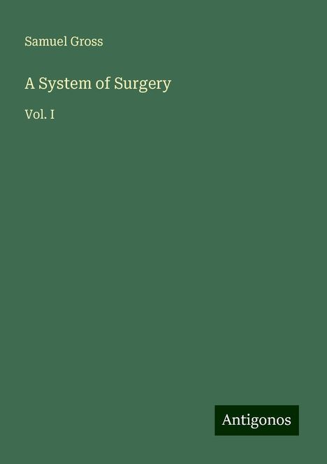 Samuel Gross: A System of Surgery, Buch