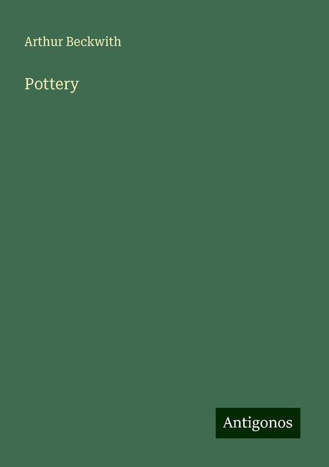 Arthur Beckwith: Pottery, Buch