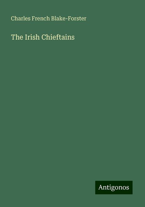 Charles French Blake-Forster: The Irish Chieftains, Buch