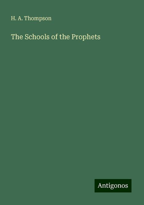 H. A. Thompson: The Schools of the Prophets, Buch