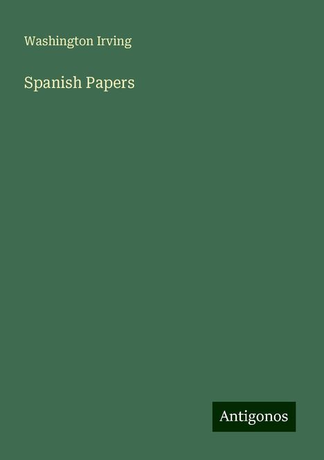 Washington Irving: Spanish Papers, Buch