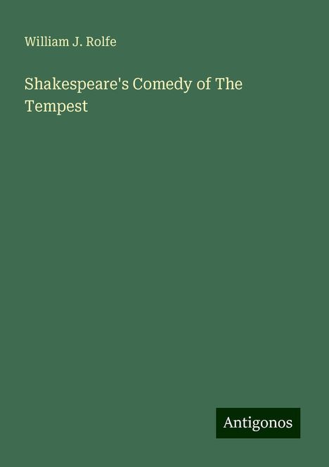 William J. Rolfe: Shakespeare's Comedy of The Tempest, Buch