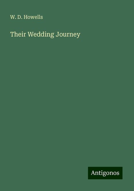 W. D. Howells: Their Wedding Journey, Buch