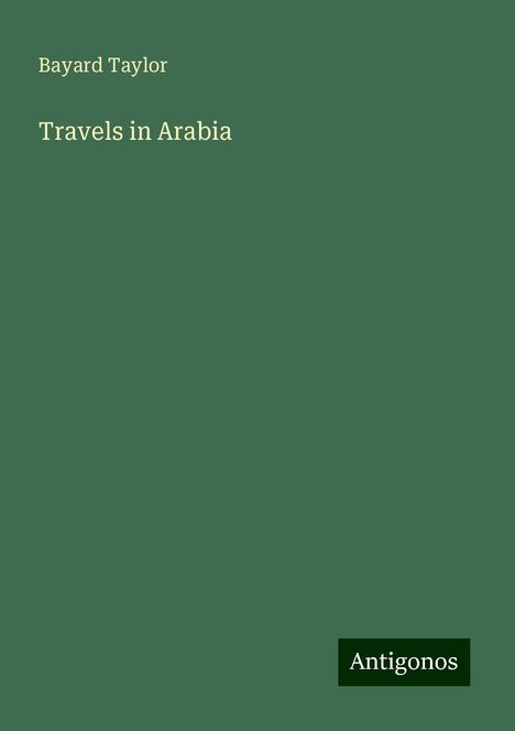 Bayard Taylor: Travels in Arabia, Buch