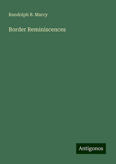 Randolph B. Marcy: Border Reminiscences, Buch