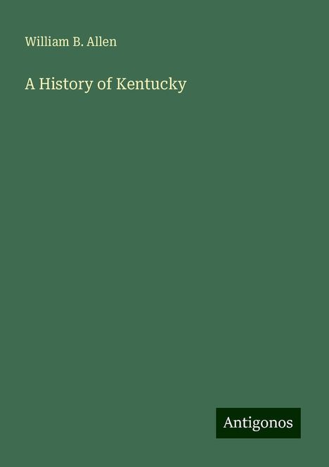 William B. Allen: A History of Kentucky, Buch