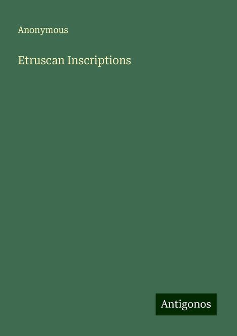 Anonymous: Etruscan Inscriptions, Buch