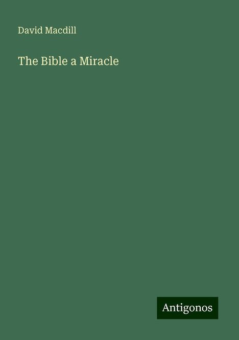 David Macdill: The Bible a Miracle, Buch