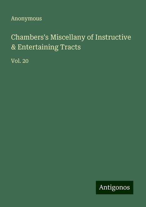 Anonymous: Chambers's Miscellany of Instructive &amp; Entertaining Tracts, Buch