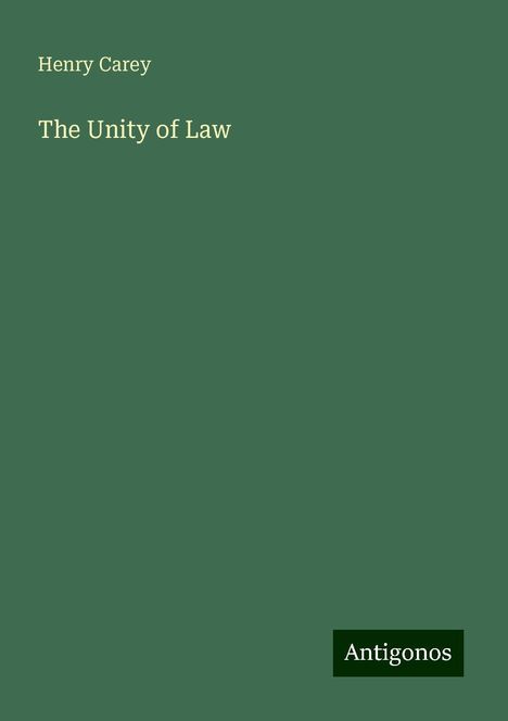 Henry Carey: The Unity of Law, Buch