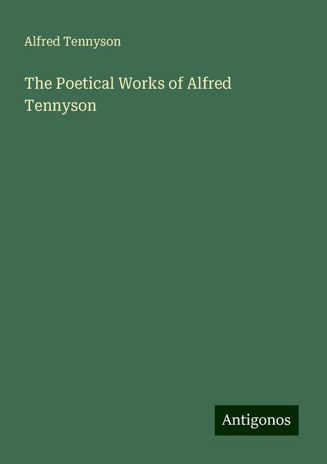 Alfred Tennyson: The Poetical Works of Alfred Tennyson, Buch