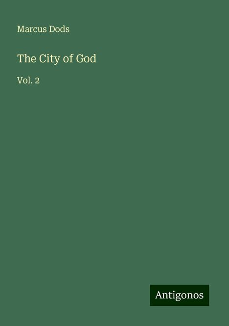 Marcus Dods: The City of God, Buch