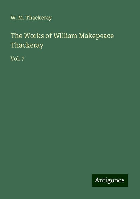 W. M. Thackeray: The Works of William Makepeace Thackeray, Buch