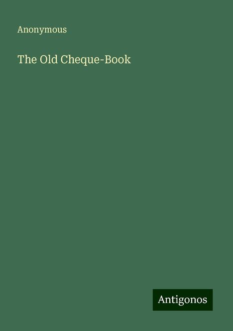 Anonymous: The Old Cheque-Book, Buch