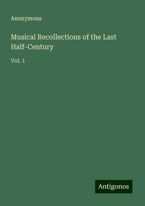 Anonymous: Musical Recollections of the Last Half-Century, Buch