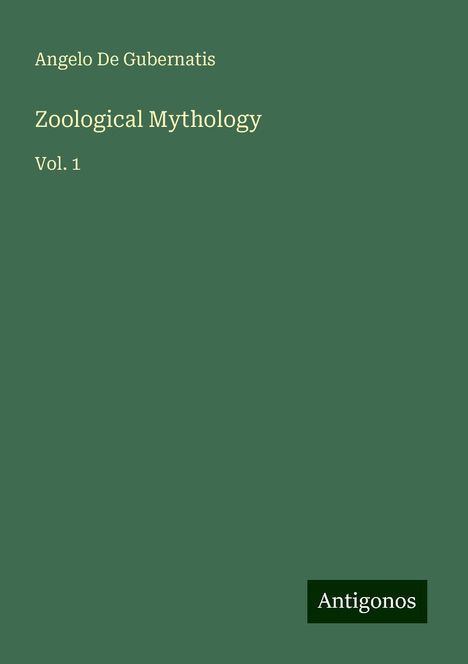 Angelo De Gubernatis: Zoological Mythology, Buch