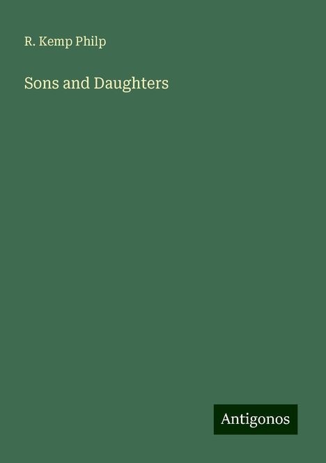 R. Kemp Philp: Sons and Daughters, Buch