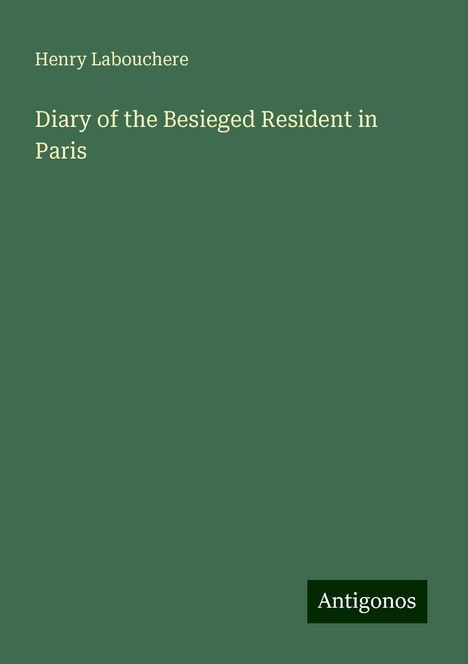 Henry Labouchere: Diary of the Besieged Resident in Paris, Buch